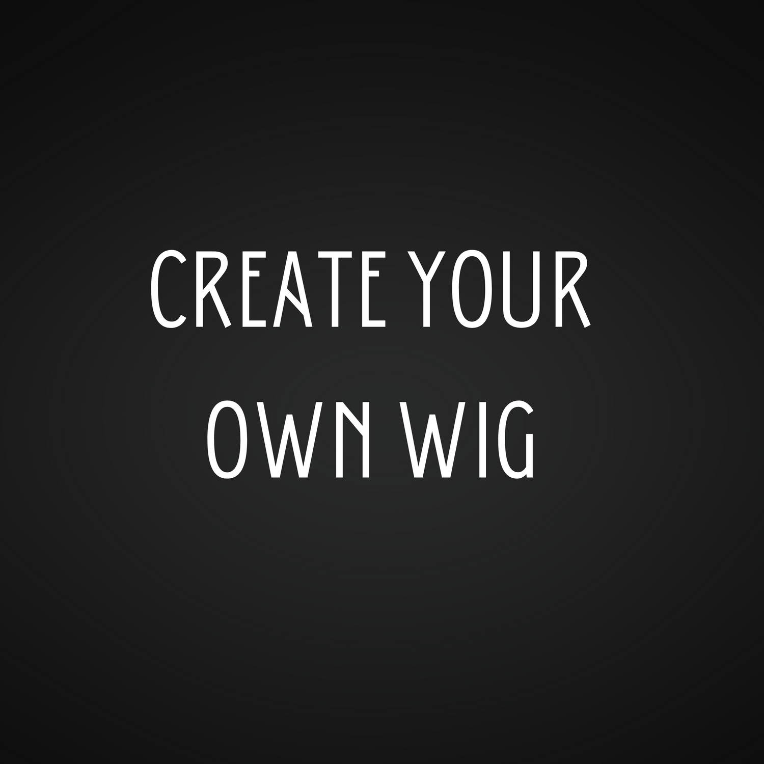 Create your own wig